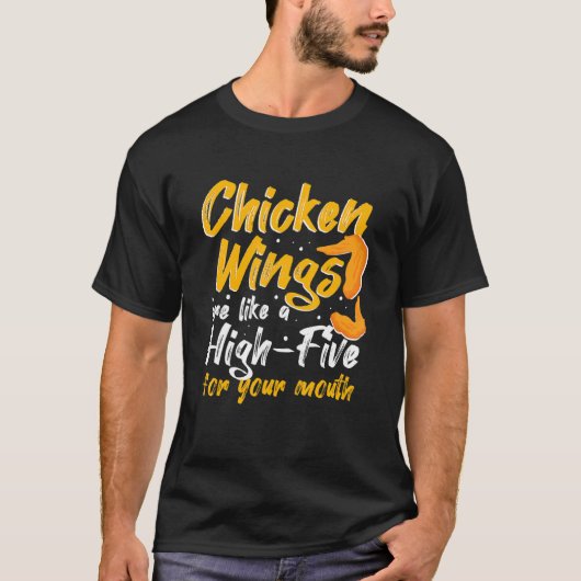 T-shirt Chicken Wings Food - Chicken Wings are like a HIGH (Devant)