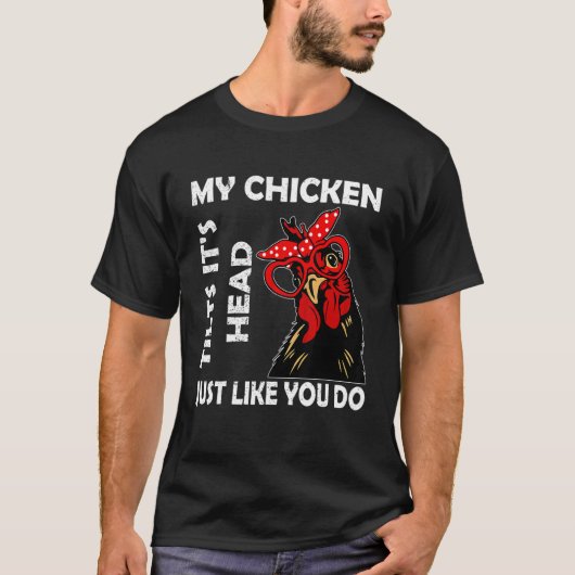 T-shirt Chicken With Glasses My Chicken Tilts It's Hea (Devant)