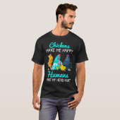 T-shirt Chickens Make Me Happy Humans Make My Head Hurt  C (Devant entier)