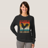 T-shirt Chickens Saying I'm Fluent In Fowl Language Farmer (Devant entier)
