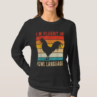 T-shirt Chickens Saying I'm Fluent In Fowl Language Farmer
