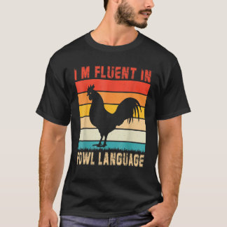 T-shirt Chickens Saying I'm Fluent In Fowl Language Farmer