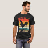 T-shirt Chickens Saying I'm Fluent In Fowl Language Farmer (Devant entier)