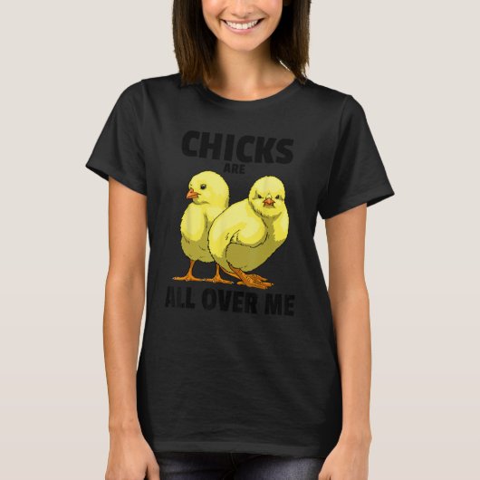 T-shirt Chicks Are All Over Me Sarcastic  Men Love Teens S (Devant)