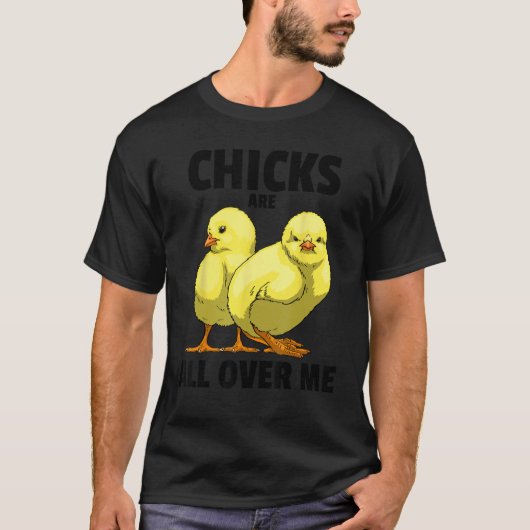 T-shirt Chicks Are All Over Me Sarcastic Men Love Teens S (Devant)