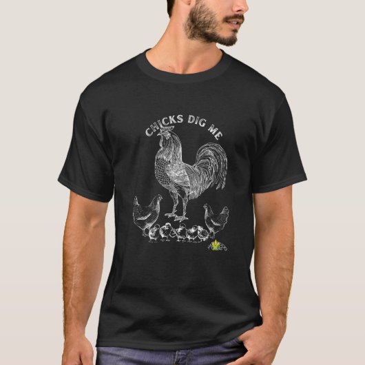 T-shirt Chicks Dig Me Big Rooster (Devant)