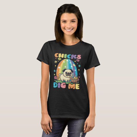 T-shirt Chicks Dig Me Pug Christian Easter (Devant entier)