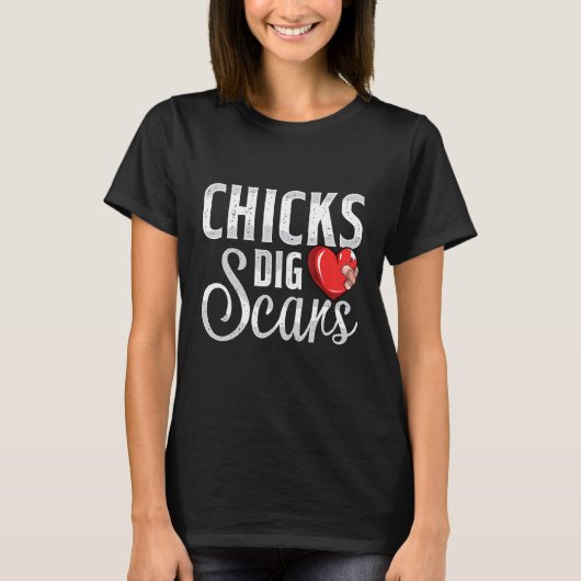 T-shirt Chicks Dig Scars Open Heart Surgery Recovery Survi (Devant)