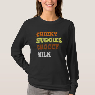 T-shirt Chicky Nuggies Chocy Milk Chicken Nugget mème