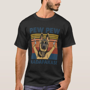 T-shirt Chien Allemand Chien Animal Pew Pew Pew Madafakas