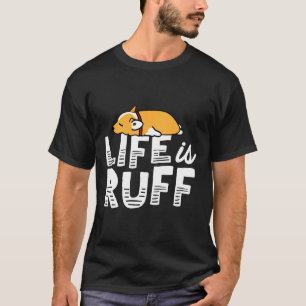 T-shirt Chien Corgi La vie est rude épuisé paresseux dorm
