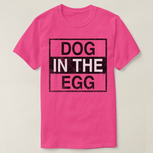 T-shirt Chien dans l'oeuf 33 (Design devant)