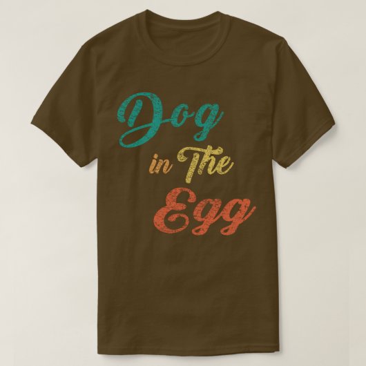 T-shirt Chien dans l'oeuf 6 (Design devant)