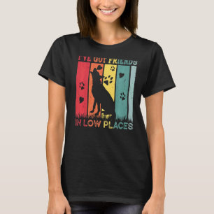 T-shirt Chien de berger allemand I've Got Friends In Low P