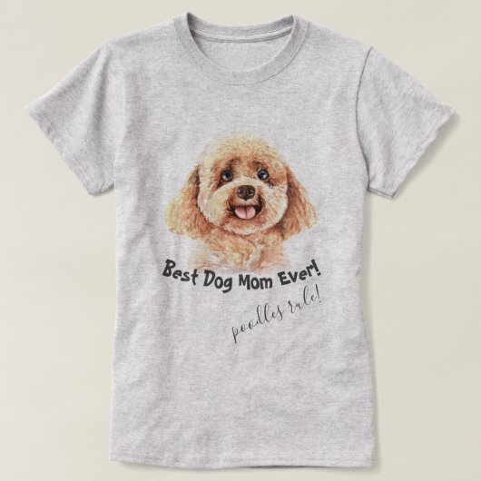 T-shirt Chien de caniche Meilleur Chien Maman Jamais (Design devant)