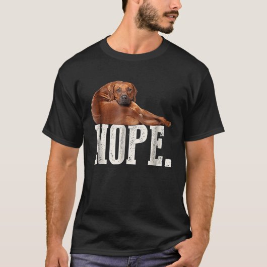 T-shirt Chien de dos rhodésien Nope Lazy (Devant)