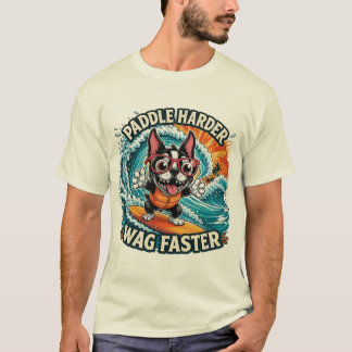T-shirt Chien de surf drôle Nagez plus fort, remuez plus v