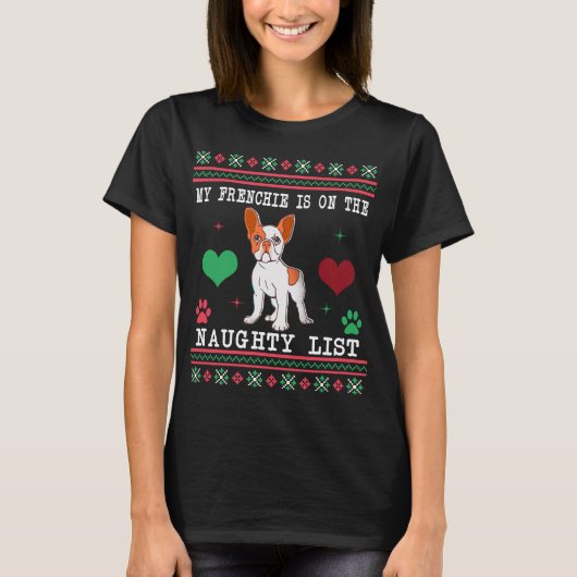 T-shirt Chien de taule français laide Sweater Naughty List (Devant)