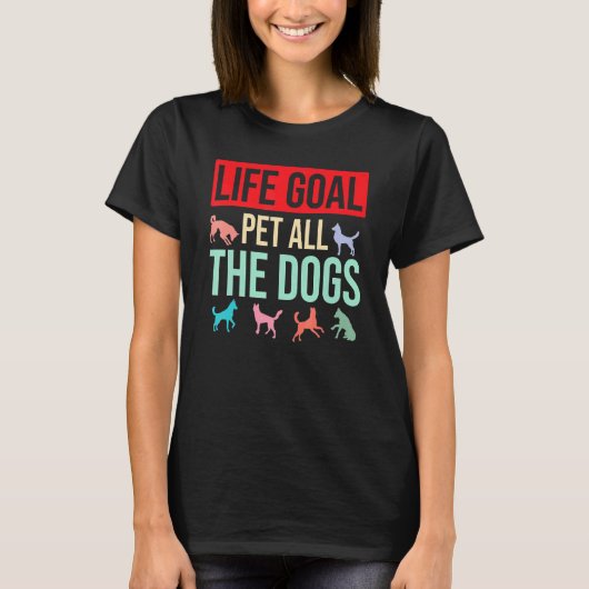 T-shirt Chien Dire Chien Objectif de vie Animaux Tous les (Devant)