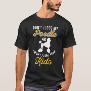 T-shirt Chien & Enfants  Ne jugez pas mon caniche