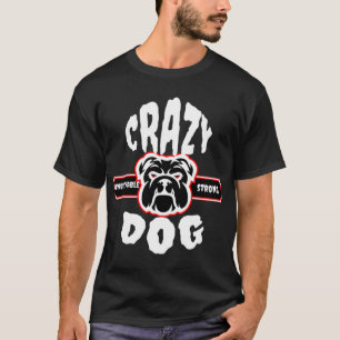 T-shirt chien fou incroyable forte