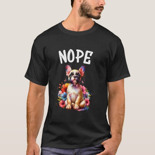 T-shirt Chien Français Drôle Citation Nope Lazy Pet Pour C (Devant)