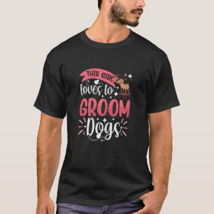 T-shirt Chien Grooming Girl Cette Fille Aime Groom Chiens