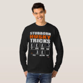 T-shirt Chien Husky Stubborn Husky Tricks Drôle Husky (Devant entier)