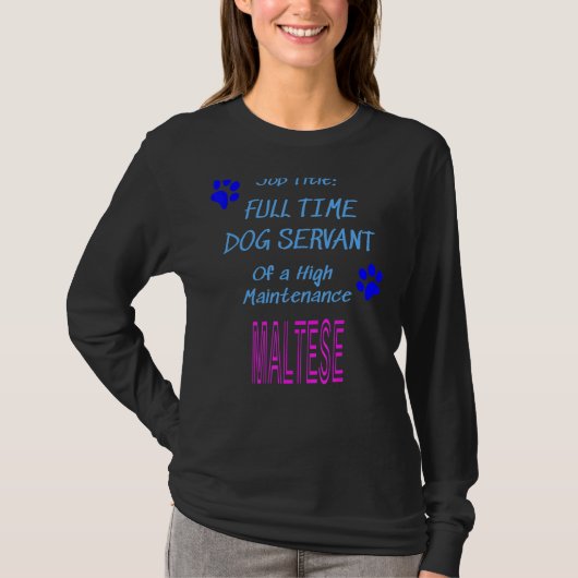 T-shirt Chien maltais Serviteur haute maintenance Chien Ch (Devant)