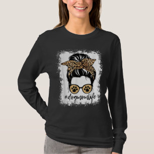 T-shirt Chien Maman Vie Messy Bun Empreinte de léopard Fun