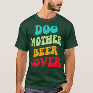 T-shirt Chien Mère Beer Lover III