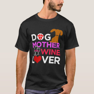 T-shirt Chien Mère Vin Amoureux Boire Amusant Maman Nouvea