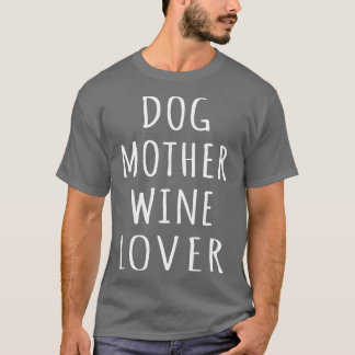 T-shirt Chien Mère Vin Lover I