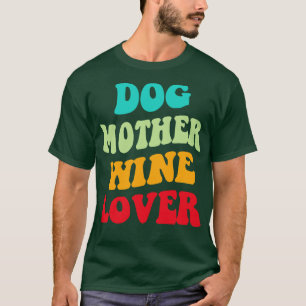 T-shirt Chien Mère Vin Lover III