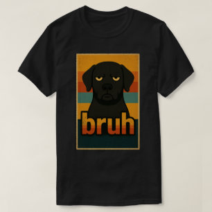 T-shirt Chien noir grincheux Mème «bruh»