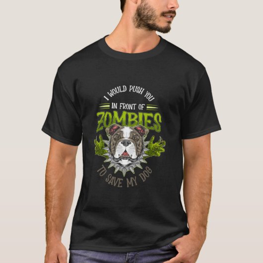 T-shirt Chien ou moi vous poussions devant les zombies à e (Devant)