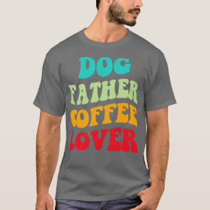 T-shirt Chien père Lover de café III