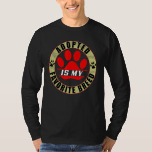 T-shirt Chien Propriétaires Chien Adopté Est Ma race préfé