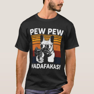 T-shirt Chien-taureaux français Madafakas Crazy Pew