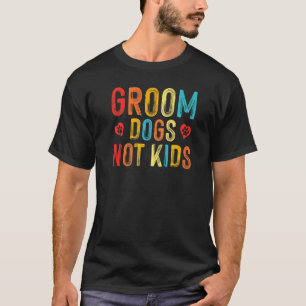 T-shirt Chiens de chambre Pas d'enfants Drôle Chien Groome