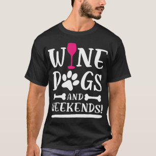 T-shirt Chiens de vin et week-ends Publicité pour le vin a