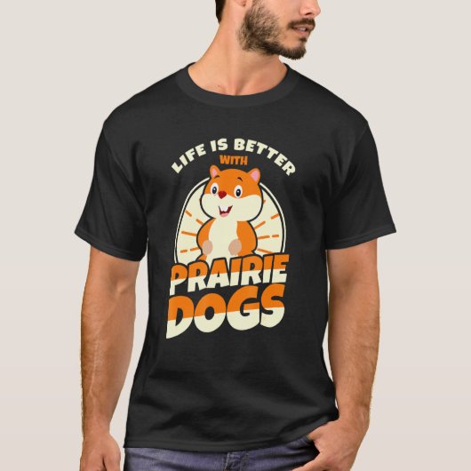 T-shirt Chiens des Prairies disent : (Devant)