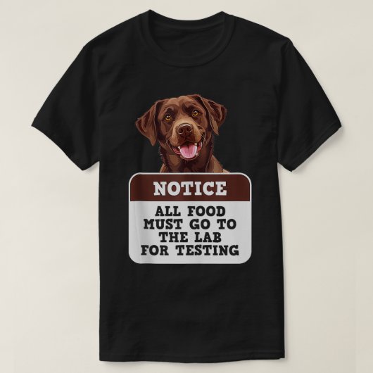 T-shirt Chiens du Labrador TOUS LES ALIMENTS DOIVENT ALLER (Design devant)