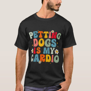 T-shirt Chiens Est Mon Cardio Super Funny Chien Maman Papa