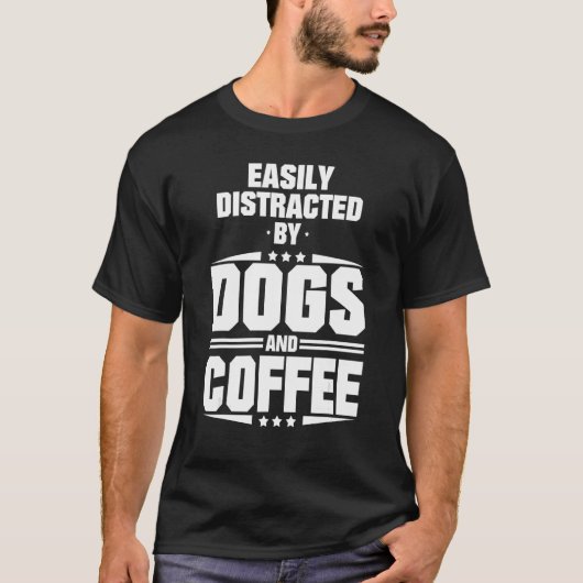T-shirt Chiens Et Café Facilement Distraits (Devant)
