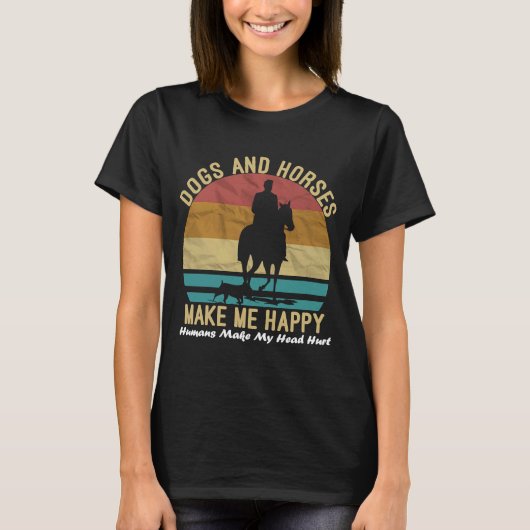 T-shirt Chiens Et Chevaux Me Rendent Heureux Humains Font  (Devant)