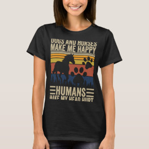 T-shirt Chiens Et Chevaux Me Rendent Heureux Les Humains M