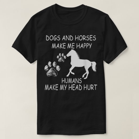 T-shirt Chiens Et Chevaux Me Rendent Heureux Les Humains M (Design devant)