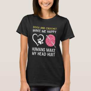 T-shirt Chiens Et Crochet Me Rendre Heureux Crochet