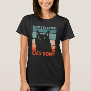 T-shirt Chiens Flatter Cats Don't Cat Sayings Kitten Citat